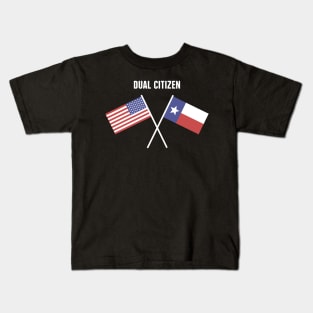 Dual Citizen Of The United States & Texas Kids T-Shirt